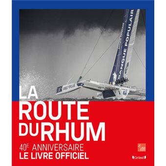 La Route du Rhum, 40 ans d'aventures humaines